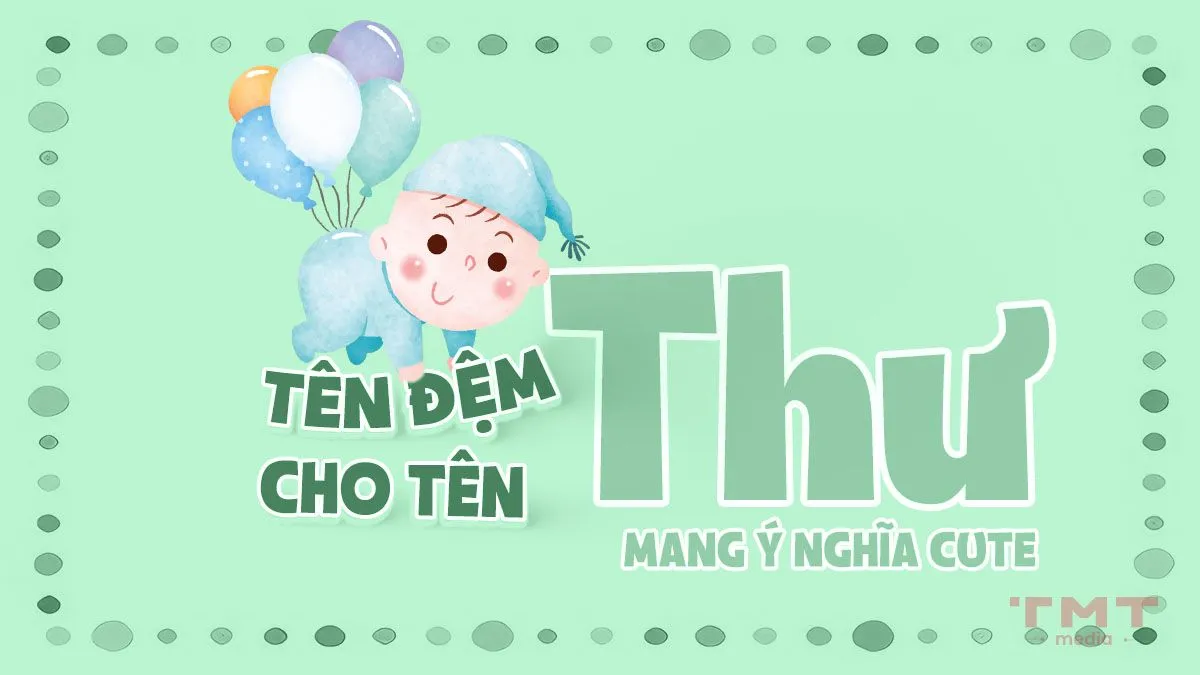 goi-y-nhung-ten-dem-cho-ten-thu-y-nghia-cute